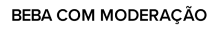 Beba com moderação.